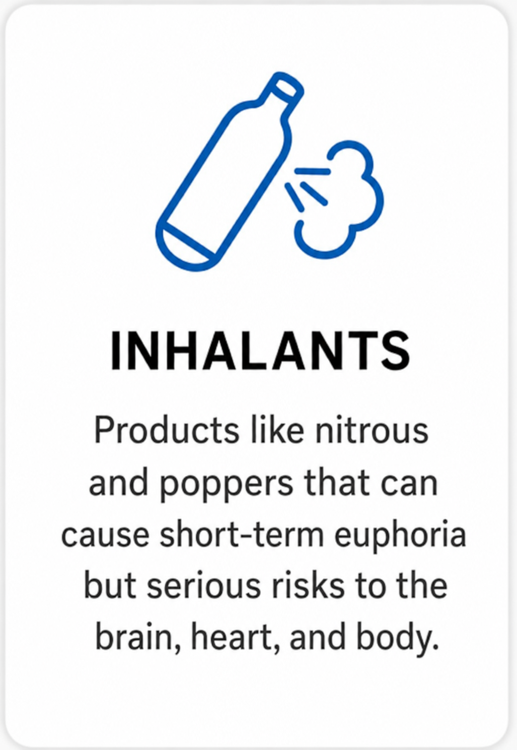 Inhalants category: nitrous, poppers, euphoric but dangerous compounds affecting brain and heart